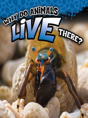 cover image of Why Do Animals Live There?